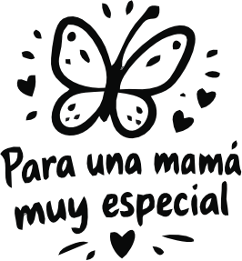 PARA UNA MAMÁ MUY ESPECIAL
