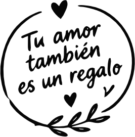TU AMOR TAMBIÉN ES UN REGALO