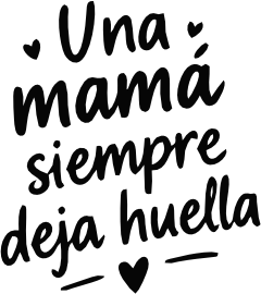 UNA MAMÁ SIEMPRE DEJA HUELLA