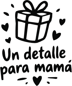 UN DETALLE PARA MAMÁ