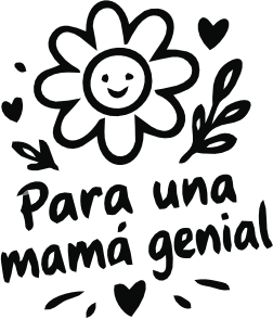 PARA UNA MAMÁ GENIAL