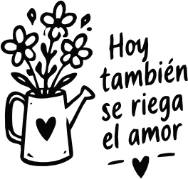 HOY TAMBIÉN SE RIEGA EL AMOR