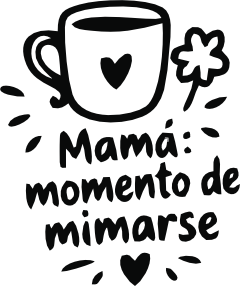 MAMÁ: MOMENTO DE MIMARSE