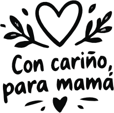 CON CARIÑO, PARA MAMÁ